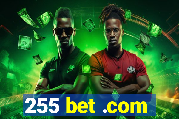 255 bet .com
